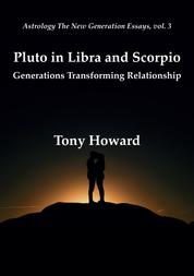 Pluto in Libra and Scorpio - Generations Transforming Relationship