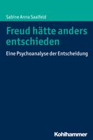Sabine Anna Saalfeld: Freud hätte anders entschieden 