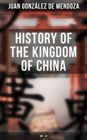 Juan González de Mendoza: History of the Kingdom of China (Vol. 1&2) 