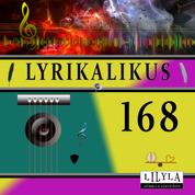 Lyrikalikus 168