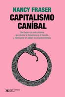 Nancy Fraser: Capitalismo caníbal 