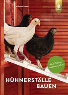 Wilhelm Bauer: Hühnerställe bauen 