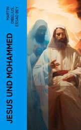 Jesus und Mohammed - Biographie von Jesus Christus und Prophet Muhammad