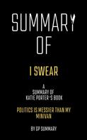 GP SUMMARY: Summary of I Swear by Katie Porter:Politics Is Messier Than My Minivan 