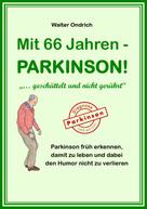 Walter Ondrich: Mit 66 Jahren - PARKINSON! 