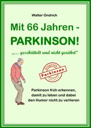 Mit 66 Jahren - PARKINSON! - "... geschüttelt und nicht gerührt"