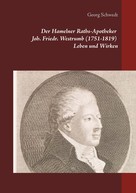 Georg Schwedt: Der Hamelner Raths-Apotheker Joh. Friedr. Westrumb (1751-1819) Leben und Wirken 
