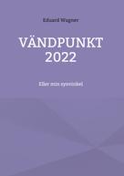 Eduard Wagner: Vändpunkt 2022 
