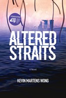 Kevin Martens Wong: Altered Straits 
