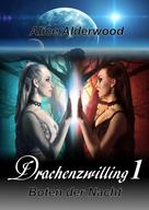 Alice Alderwood: Drachenzwilling 1 