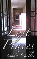 Linda Scheller: Lost Places 