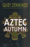 Gary Jennings: Aztec Autumn 