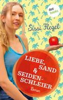 Sissi Flegel: Liebe, Sand & Seidenschleier: Vierter Roman der Mimi-Reihe ★★★★★