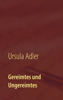 Ursula Adler: Gereimtes und Ungereimtes 