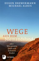Eugen Drewermann: Wege aus dem Niemandsland ★★★★★