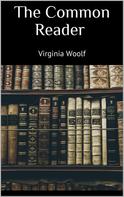 Virginia Woolf: The Common Reader 