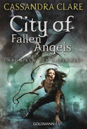 City of Fallen Angels - Chroniken der Unterwelt 4