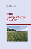 Kurt Schmitz: Kurts Kurzgeschichten Band IV 