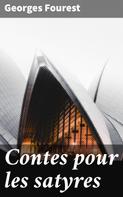 Georges Fourest: Contes pour les satyres 