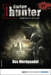 Dorian Hunter 27 - Horror-Serie - Das Mordpendel