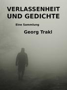 Georg Trakl: Verlassenheit und Gedichte 