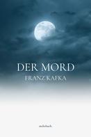 Franz Kafka: Der Mord 