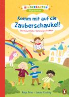 Katja Frixe: Kindergarten Wunderbar - Komm mit auf die Zauberschaukel! 