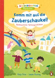 Kindergarten Wunderbar - Komm mit auf die Zauberschaukel! - Abenteuerliche Vorlesegeschichten für Kinder ab 4 Jahren