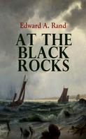 Edward A. Rand: At the Black Rocks (Illustrated) 