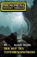 Klaus Frank: Der Ruf des Totenbeschwörers: Phenomena 1 