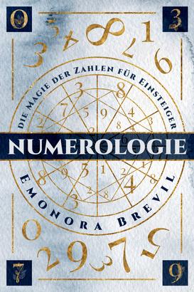 Numerologie - die Magie der Zahlen für Einsteiger