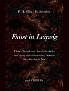 Gerik Chirlek: Faust in Leipzig. Kleine Chronik von Auerbachs Keller zu Leipzig nebst historischen Notizen über Auerbachs Hof. 