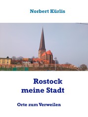 Rostock meine Stadt - Orte zum Verweilen