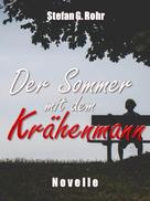 Stefan G. Rohr: Der Sommer mit dem Krähenmann 