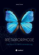 Jessica Turner: Metamorphose 