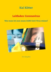 Leitfaden Coronavirus - Was muss ich zum neuen SARS-Cov2-Virus wissen?