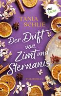 Tania Schlie auch bekannt als Bestseller-Autorin Caroline Bernard: Der Duft von Zimt und Sternanis ★★★★
