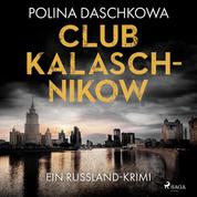 Club Kalaschnikow. Ein Russland-Krimi