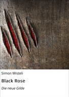 Simon Misteli: Black Rose 