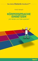 Horst Hanisch: Rhetorik-Handbuch 2100 - Körpersprache einsetzen ★★★★★