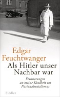 Edgar Feuchtwanger: Als Hitler unser Nachbar war ★★★★★