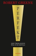Robert Greene: Perfekt! Der überlegene Weg zum Erfolg ★★★★