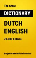 Benjamin Maximilian Eisenhauer: The Great Dictionary Dutch - English 