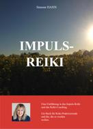 Simone Hahn: IMPULS REIKI – Eine Einführung in das Impuls-Reiki und das Reiki-Coaching 