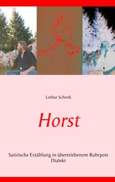 Horst - Satirische Erzählung in übertriebenem Ruhrpott Dialekt