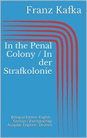 Franz Kafka: In the Penal Colony / In der Strafkolonie 