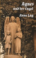 Anne Lay: Agnes und der Engel ★★★★★