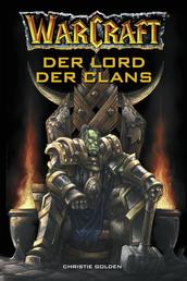 World of Warcraft: Der Lord der Clans - Roman zum Game