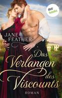 Jane Feather: Das Verlangen des Viscounts: Die Ladys vom Cavendish Square - Band 1 ★★★★
