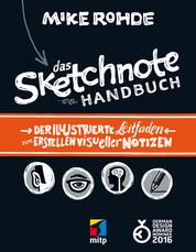 Das Sketchnote Handbuch - Der illustrierte Leitfaden zum Erstellen visueller Notizen
